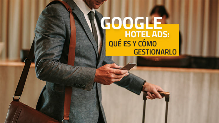 Google Hotel Ads: Qué es y cómo aparecer