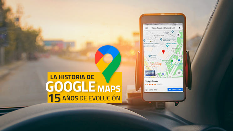 La historia de Google Maps: 15 años de evolución