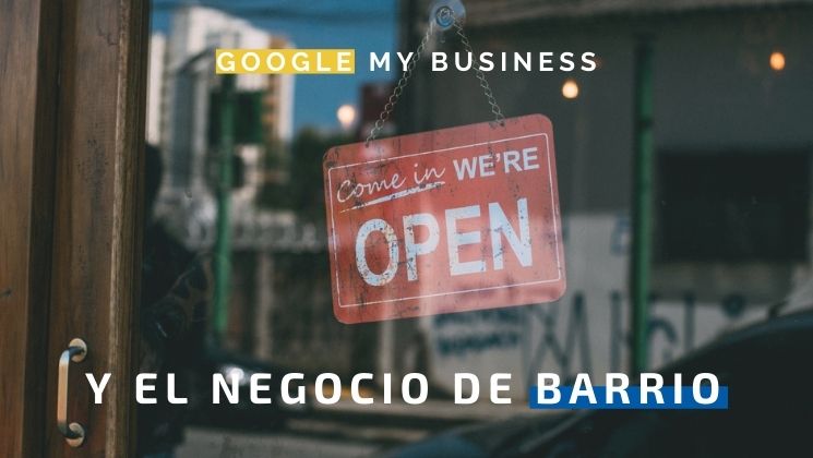 Google My Business y el negocio de barrio