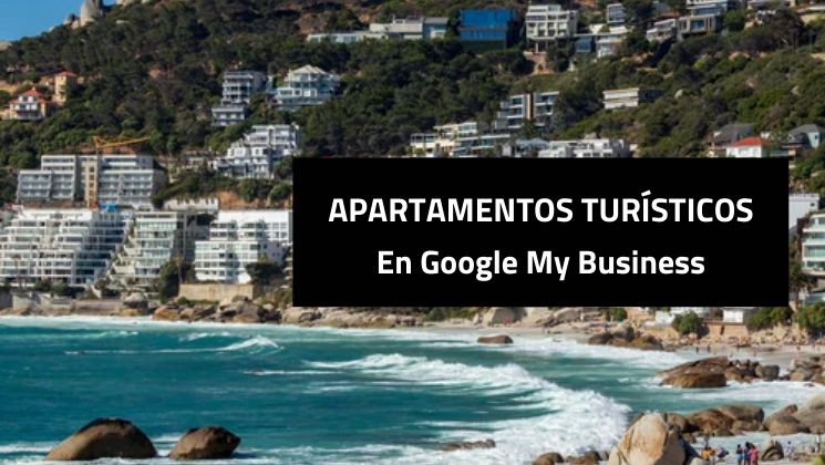 Título de la entrada: apartamentos turisticos en google my business