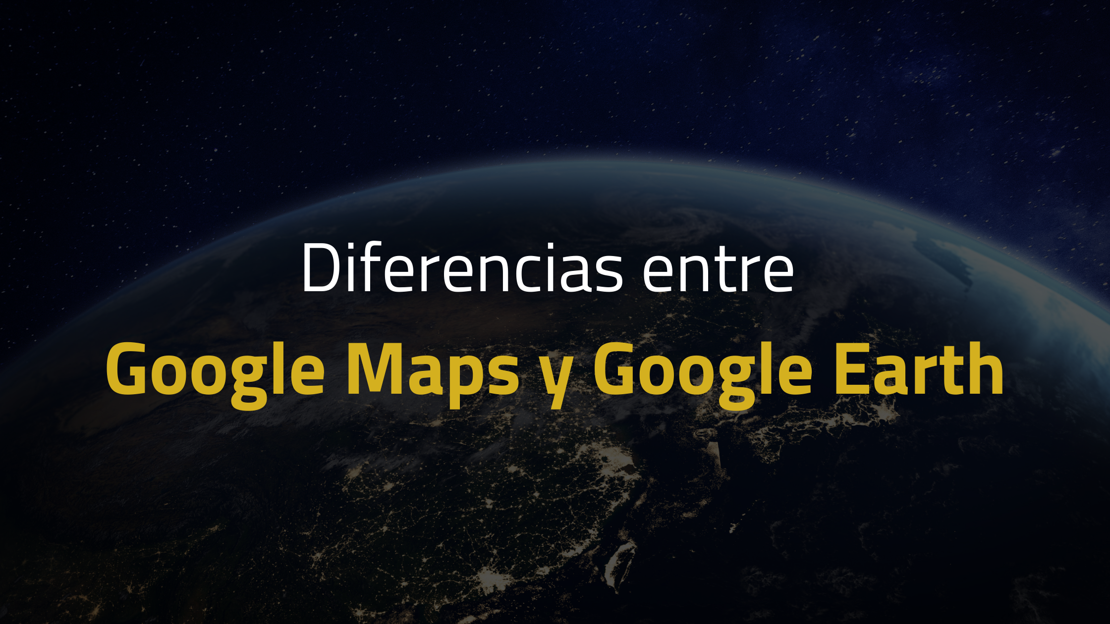 10-diferencias-entre-google-maps-y-google-earth