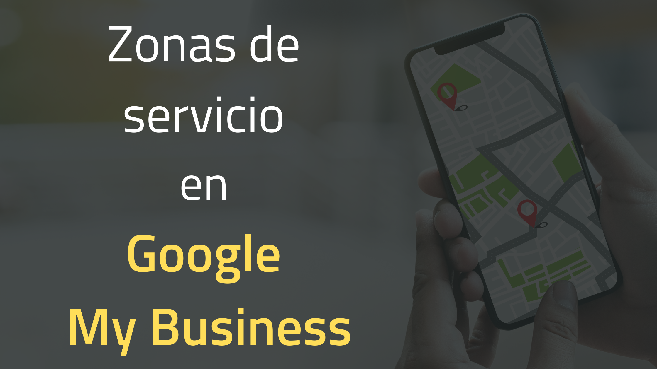 Zonas de servicio en Google My Business