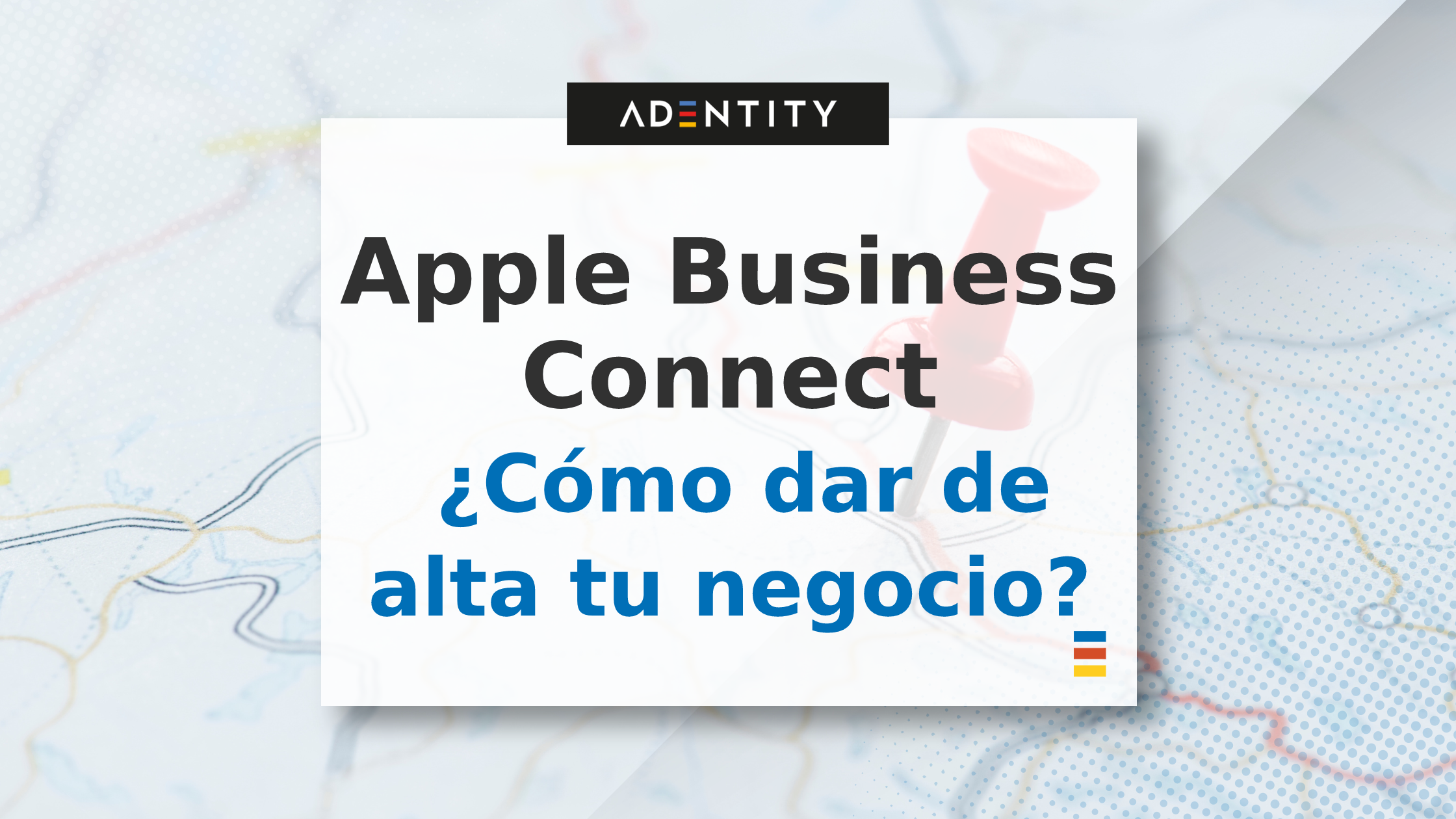 Tutorial sobre cómo dar de alta tu negocio en Apple Business Connect