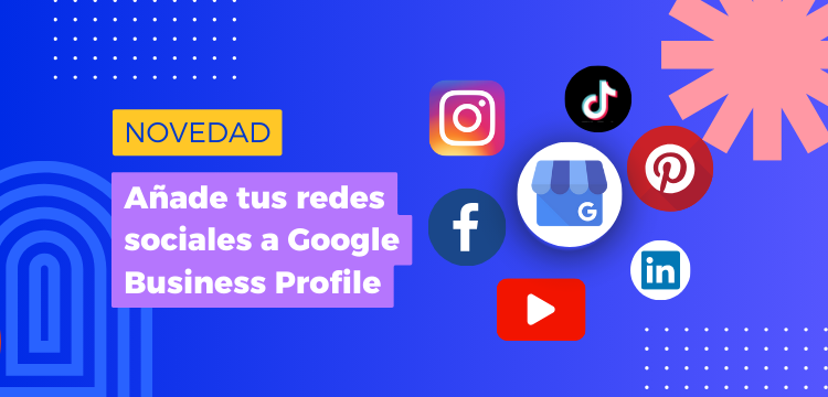 Cómo añadir tus redes sociales a Google Business Profile
