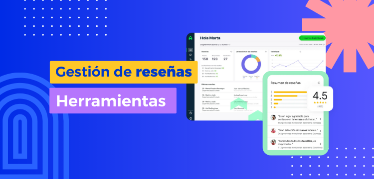 Herramientas de gestión de reseñas: cómo elegir la mejor para tu empresa