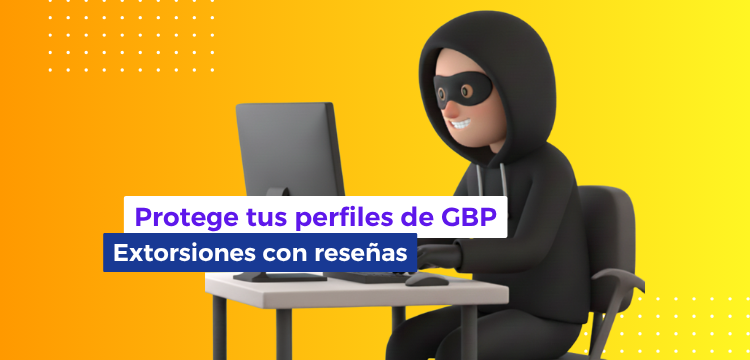 Protege tu perfil de Google Business Profile de la extorsión con reseñas negativas y otras estafas